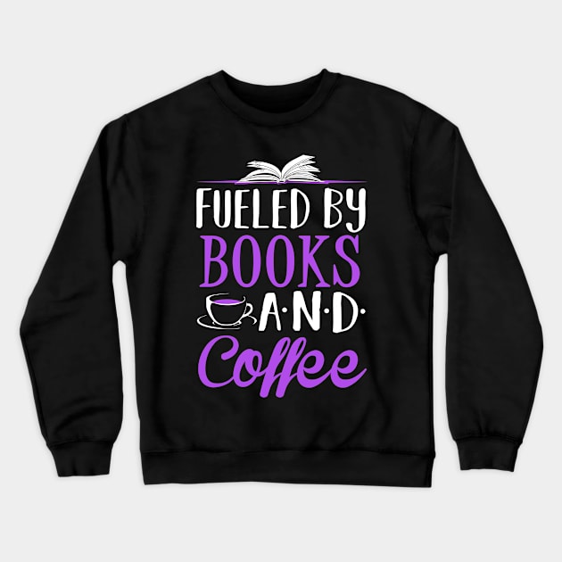 Fueled by Books and Coffee Crewneck Sweatshirt by KsuAnn